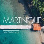 Notre Guide pour la Martinique